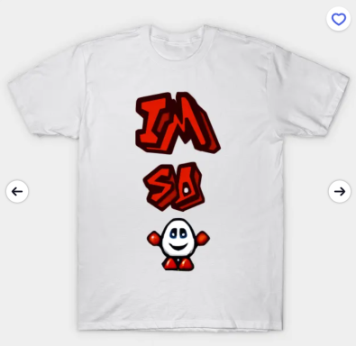 White T-shirt featuring the text "IM SO" above a smiling cartoon character.